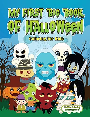 My First Big Book of Halloween Coloring for Kids Big Easy Halloween Coloring Book For Kids And Toddlers Ages 1-3 - Large Cute Pictures Candy Corn Werewolf Ghost Spider Mummy Halloween Activity Book For Kids