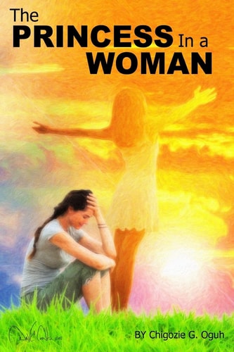 The Princess in a Woman How to Bring Out the Best in a Woman
