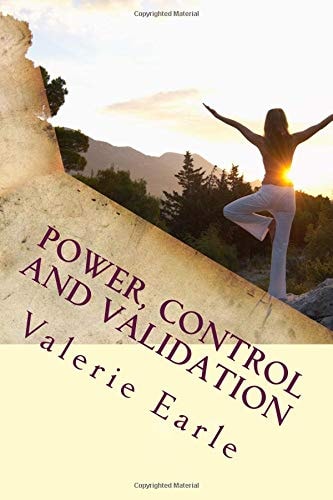 Power, Control and Validation The Keys to Living an Empowered Life