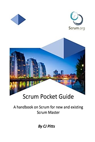 Scrum Master - a Pocket Guide A Concise Guide to Scrum