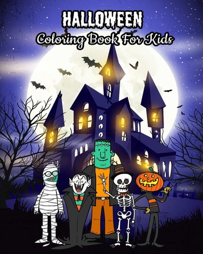 Halloween Coloring Book For Kids Halloween Kids Coloring Book: Halloween Fantasy Art with Witches, Zombies, Bats, Pumpkins, Skulls and More! For Kids Ages 4-8