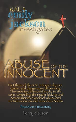 Kal 3 Emily Jackson Investigates Abuse of the Innocent