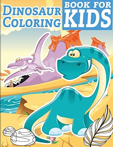 Dinosaur Coloring Book for Kids Dinosaur Coloring Book for Kids and Toddlers - Activity Books for Preschooler
