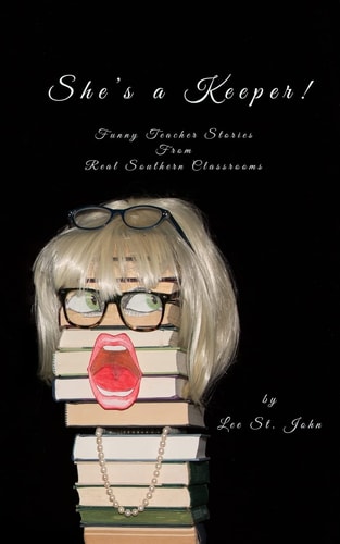 She's a Keeper! Funny Teacher Stories from Real Southern Classrooms