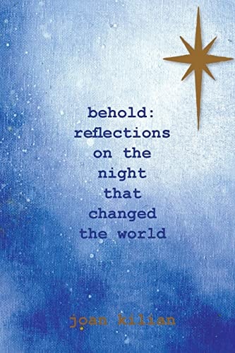 Behold! Reflections on the Night That Changed the World