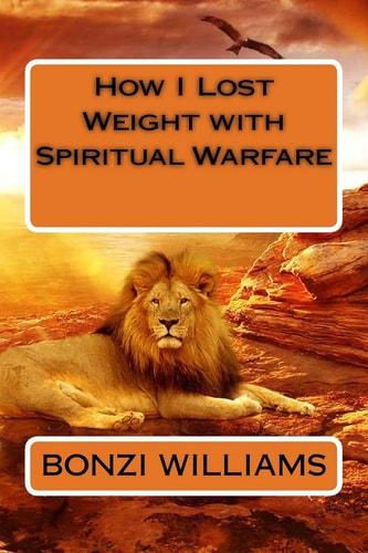How I Lost Weight with Spiritual Warfare