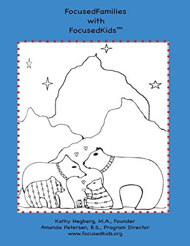 FocusedFamilies with FocusedKids(tm) Brain-Based Mindful Strategies to Support Self-regulation