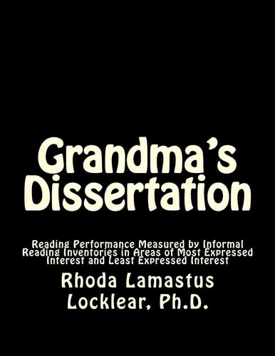 Grandma's Dissertation Reading Performance Measured by Informal Reading Inventories in Areas of Most Expressed Interest and Least Expressed Interest