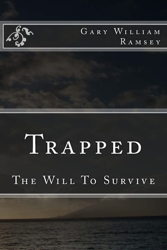 Trapped The Will to Survive