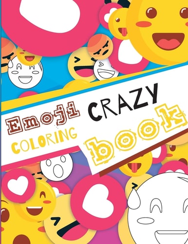 Emoji Crazy Coloring Book Emoji Coloring Book for Kids and Toddlers - Activity Books for Preschooler