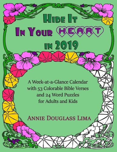Hide It in Your Heart In 2019 A Week-At-a-Glance Calendar with 53 Colorable Bible Verses and 24 Word Puzzles for Adults and Kids