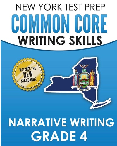 NEW YORK TEST PREP Common Core Writing SKills Narrative Writing Grade 4 Covers the Next Generation ELA Standards
