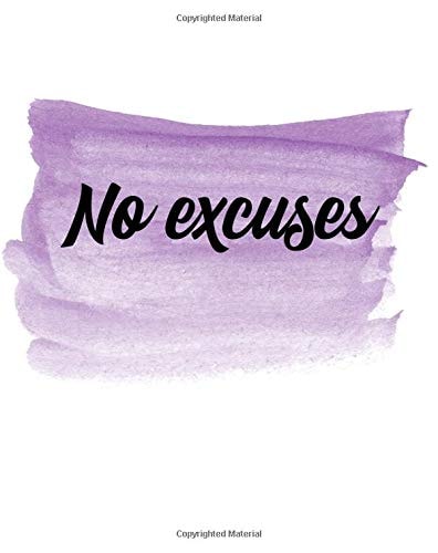 No Excuses A Pretty Notebook with Wide Ruled Lines for All Your Writing Needs.