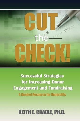 Cut the Check! Successful Strategies for Increasing Donor Engagement and Fundraising