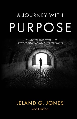 A Journey with Purpose A Guide to Starting and Succeeding As an Entrepreneur