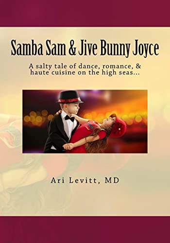 Samba Sam and Jive Bunny Joyce A Salty Tale of Dance, Romance, and Haute Cuisine on the High Seas...