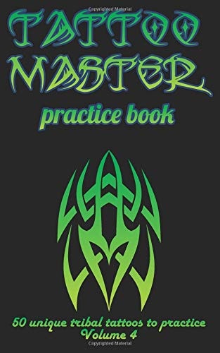 Tattoo Master Practice Book - 50 Unique Tribal Tattoos to Practice 5 X 8 (12. 7 X 20. 32 Cm) Size Cream Pages with 3 Dots Per Inch to Practice with Real Hand-Drawn Tattoos. Tattoo Drawing Album for Adults Tattoo Artists