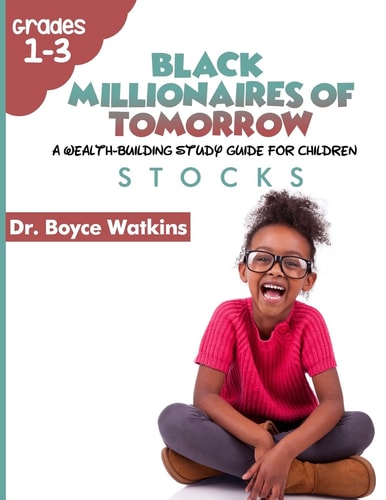 The Black Millionaires of Tomorrow A Wealth-Building Study Guide for Children (Grades 1st - 3rd): Stocks