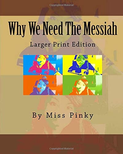 Why We Need the Messiah Larger Print Edition