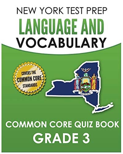 NEW YORK TEST PREP Language and Vocabulary Common Core Quiz Book Grade 3 Covers Revising, Editing, Vocabulary, Writing Conventions, and Grammar