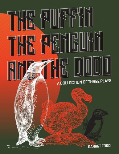 The Puffin The Penguin and The Dodo A Collection of Three Plays