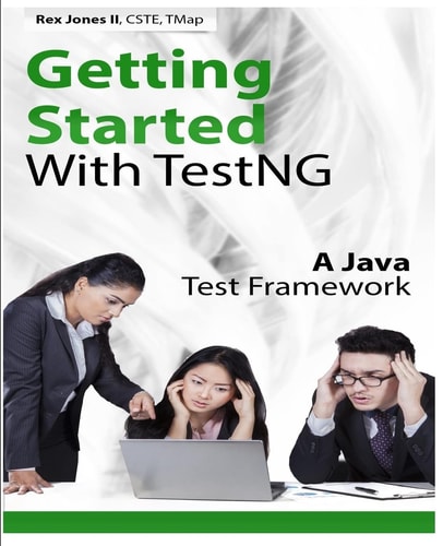 Getting Started With TestNG A Java Test Framework