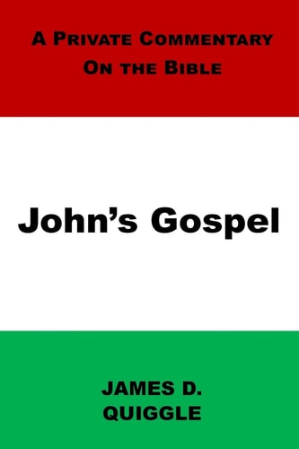 A Private Commentary on the Bible John's Gospel