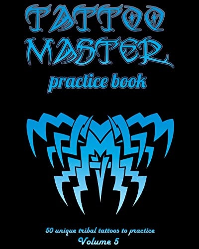 Tattoo Master Practice Book - 50 Unique Tribal Tattoos to Practice 8 X 10 (20. 32 X 25. 4 Cm) Size Page with 3 Dots Per Inch to Practice with Real Hand-Drawn Tattoos. Tattoo Drawing Album for Adult Artists