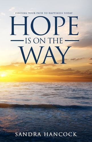 Hope Is on the Way Finding Your Path to Happiness Today!