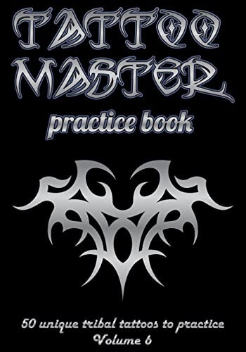 Tattoo Master Practice Book - 50 Unique Tribal Tattoos to Practice 7 X 10 (17. 78 X 25. 4 Cm) Size Page with 3 Dots Per Inch to Practice with Real Hand-Drawn Tattoos. Tattoo Drawing Album for Adult Artists