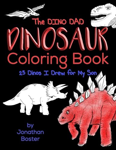 The Dino Dad Dinosaur Coloring Book 25 Dinos I Drew For My Son
