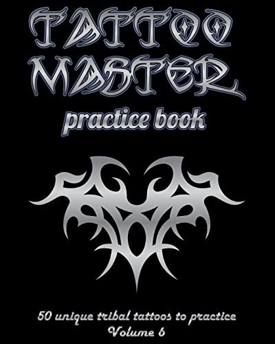 Tattoo Master Practice Book - 50 Unique Tribal Tattoos to Practice 8 X 10 (20. 32 X 25. 4 Cm) Size Page with 3 Dots Per Inch to Practice with Real Hand-Drawn Tattoos. Tattoo Drawing Album for Adult Artists