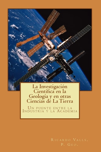 La Investigación Científica en la Geología Y en Otras Ciencias de La Tierra