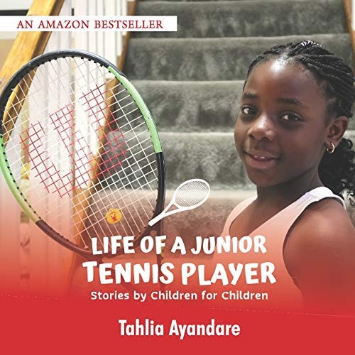 Life of a Junior Tennis Player Stories By Children for Children