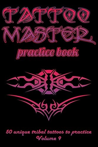 Tattoo Master Practice Book - 50 Unique Tribal Tattoos to Practice 6 X 9 (15. 24 X 22. 86 Cm) Size Cream Pages with 3 Dots Per Inch to Draw Tattoos with Hand-Drawn Examples. Learn How to Draw Tattoos with Drawing Album for Adult Tattoo Artists