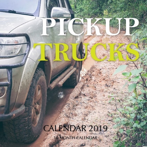 Pickup Trucks Calendar 2019 16 Month Calendar