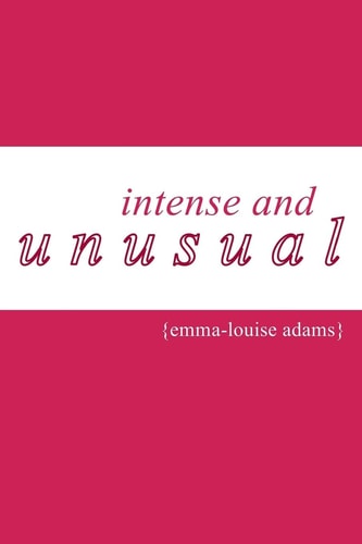 Intense and Unusual
