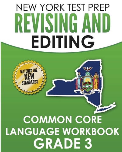 NEW YORK TEST PREP Revising and Editing Common Core Language Practice Grade 3 Develops and Improves Language and Writing Skills