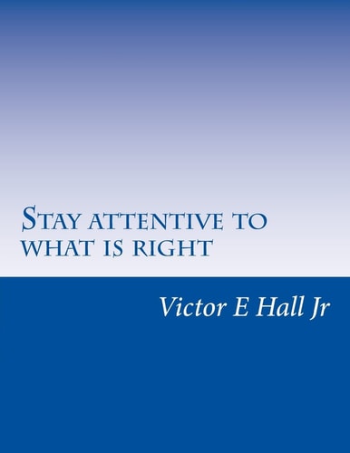 Stay Attentive to What Is Right in Life Follow the Right Guide