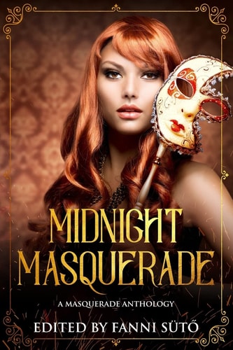 Midnight Masquerade A Masquerade Anthology