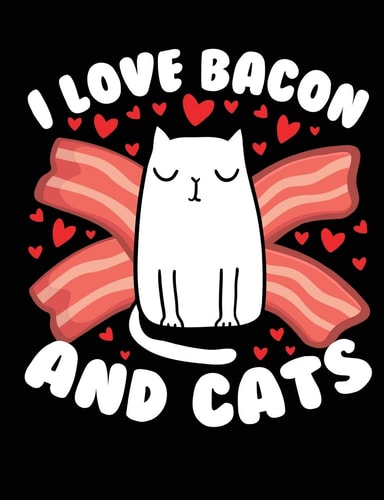 I Love Bacon and Cats A Book for Cat and Bacon Lovers