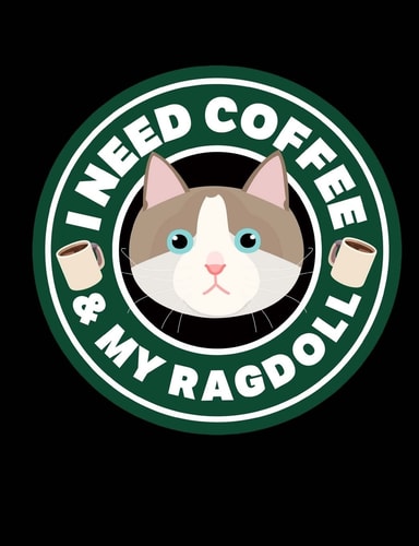 I Need Coffee and My Ragdoll A Book for Coffee and Ragdoll Cat Lovers