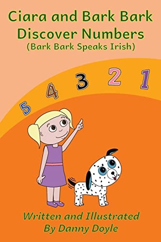 Ciara and Bark Bark Discover Numbers (Bark Bark Speaks Irish)