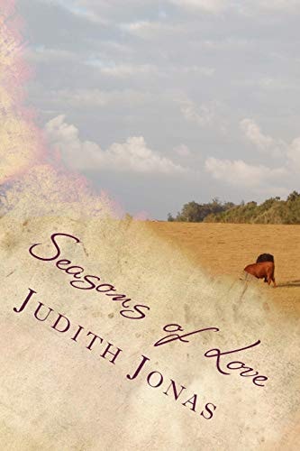 Seasons of Love (a Collection of Love Poems, Praise Songs, Prayers, Psalms and Prophecies