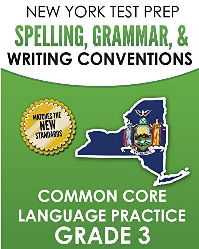 NEW YORK TEST PREP Spelling, Grammar, and Writing Conventions Grade 3 Common Ciore Language Practice
