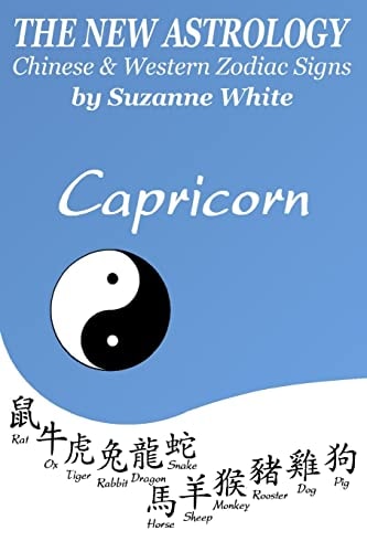 The New Astrology Capricorn Chinese and Western Zodiac Signs The New Astrology by Sun Signs