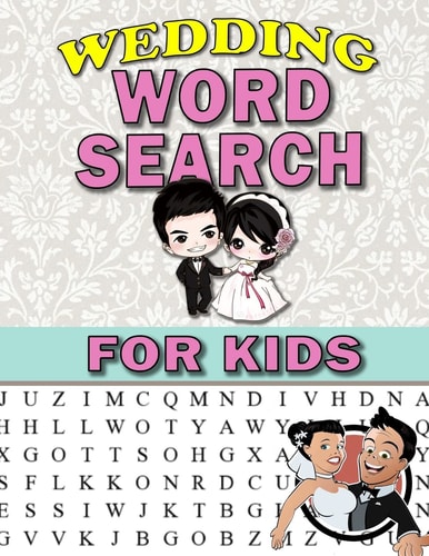 Wedding Word Search for Kids Large Print Puzzles for Kids and Teens: Activity and Coloring Book to Exercise Your Brain and Enhance Vocabulary Wedding Activity for Kids