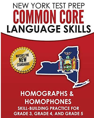 NEW YORK TEST PREP Common Core Language Skills Homographs and Homophones Skill-Building Practice for Grade 3, Grade 4, and Grade 5