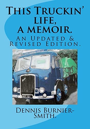This Truckin' Life. a Memoir An Updated and Revised Edition