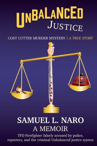 Unbalanced Justice Cost Cutter Murder Mystery: The True Story